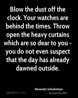 Blow the dust off the clock. Your watches are behind the times. Throw ...