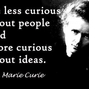 ... -and-more-curious-about-ideas-Marie-Curie-picture-quote-300x300.jpg