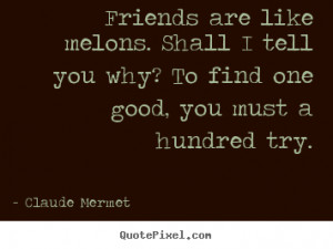 ... quotes from claude mermet create custom friendship quote graphic