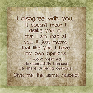 respect quotes opinion opinions others mutual disrespect words disrespected disrespectful disagree difference agree religious being quote differences inspirational political don