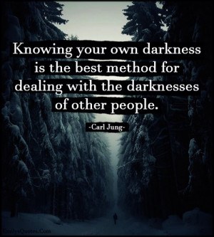 ... best method for dealing with the darknesses of other people carl jung