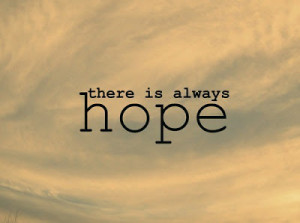hope. always hope.
