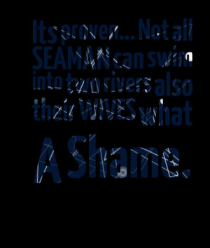 Quotes Picture: its proven not all seaman can swim into two rivers ...