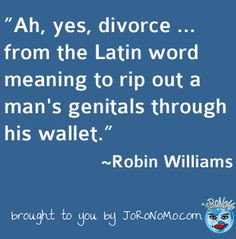 Robin WIlliams Latin Meaning of Divorce More Funny Quotes @ JoRoNoMo ...