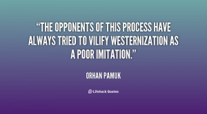 ... have always tried to vilify westernization as a poor imitation