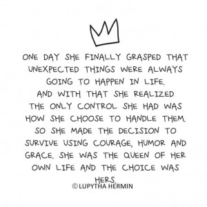 She was a queen of her own life