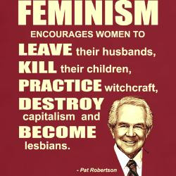 Pat Robertson Feminism Quote