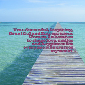 Quotes Picture: i'm a succesful, inspiring, beautiful and entrepreneur ...