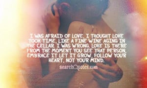Being Afraid Of Love Quotes I was afraid of love,