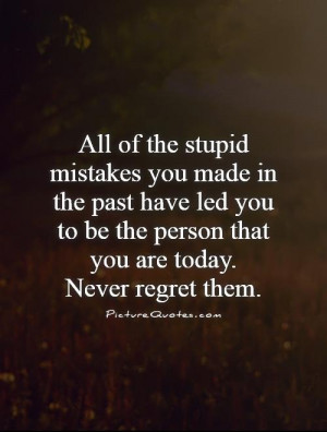 Never Regret the Past Quotes