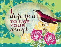 use your wings...from your friends at the Brave Girls Club www ...