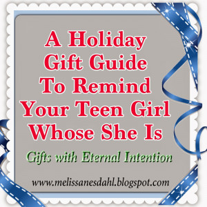 Holiday Gift Guide to Remind Your Teen Girl Whose She Is: 10 Gifts ...