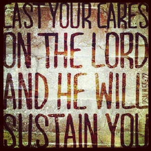 Cast Your Cares On The Lord