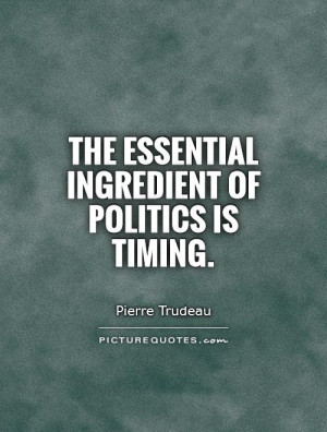 Politics Quotes Pierre Trudeau Quotes