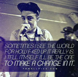 Mac Miller Change The World Quote Picture