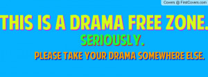 Drama Free Zone Profile Facebook Covers