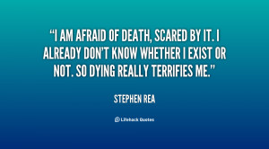 quote-Stephen-Rea-i-am-afraid-of-death-scared-by-30687.png