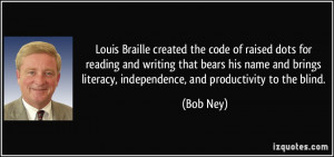 Louis Braille created the code of raised dots for reading and writing ...