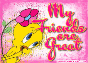 Tweety Friends Great quote
