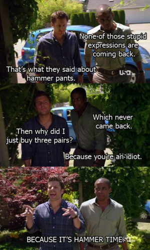 ... Repin By Pinterest, Hammer Time, Hammer Pants, Psych O', Best Quotes