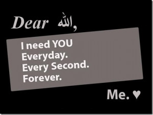 Dear ALLAH, I Need YOU!!