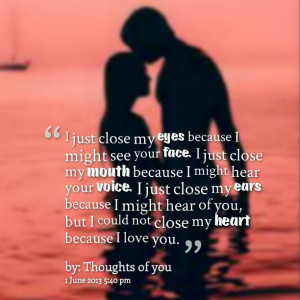 Quotes Picture: i just close my eyes because i might see your face i ...