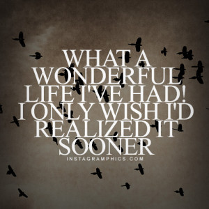 What A Wonderful Life Ive Had Quote Graphic