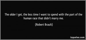 ... time I want to spend with the part of the human race that didn't marry