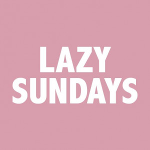 Lazy Quotes Tumblr Lazy sundays!