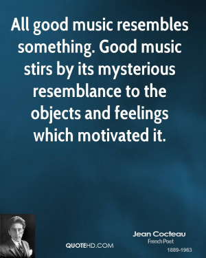 All good music resembles something. Good music stirs by its mysterious ...