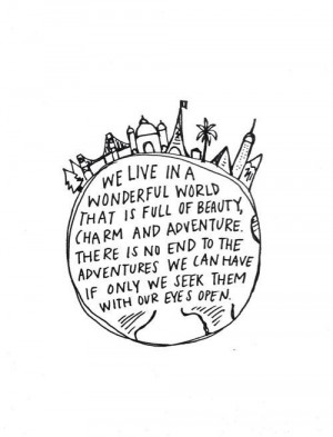 ... is no end to the adventures we can have. What an invigorating thought