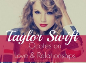 17 taylor swift quotes on love and relationships taylor swift she s ...