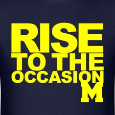 Michigan Rise to the Occasion Shirt T-Shirts