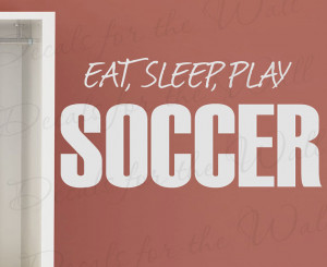 Eat Sleep Play Soccer Boy Sports Themed Kids Room Playroom Quote ...