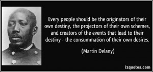 Every people should be the originators of their own destiny the