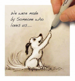 We are made by someone WHO LOVEs US- Love Quotes