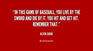 In This Game Of Baseball, You Live By The Sword And Die By It. You Hit