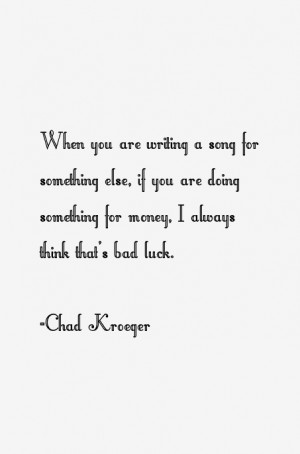 Chad Kroeger Quotes & Sayings
