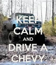 Keep calm and drive a chevy quotes cars outdoors country truck More