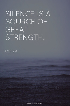 quote 136 silence is a source of great strength