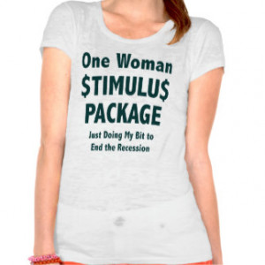 Funny Shopaholic One Woman Economic Stimulus T-shirt