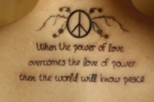 ... of love overcomes the love of power then the world will know peace