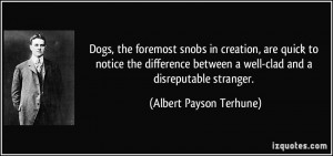 ... well-clad and a disreputable stranger. - Albert Payson Terhune
