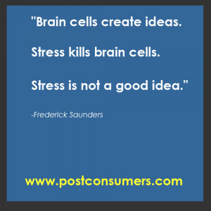 Stress Relief Inspiration: Value Your Brain Cells