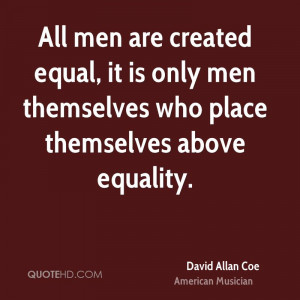 ... equal, it is only men themselves who place themselves above equality