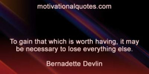 devlin quotes to gain what is worth having it may be necessary to lose