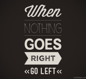When nothing goes right