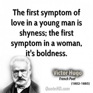 Victor hugo quote the first symptom of love in a young man is shyness
