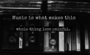 Music is my therapy