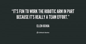 It's fun to work the robotic arm in part because it's really a team ...